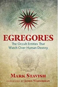 Egregores: The Occult Entities That Watch Over Human Destiny