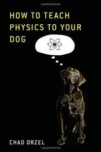 How to Teach Physics to Your Dog (Repost)