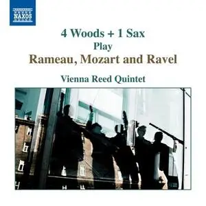 Vienna Reed Quintet - 4 Woods + 1 Sax Play Rameau, Mozart & Ravel (2018)