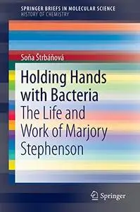 Holding Hands with Bacteria: The Life and Work of Marjory Stephenson  [Repost]