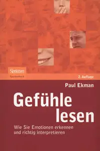 Gefühle lesen: Wie Sie Emotionen erkennen und richtig interpretieren, 2 Auflage