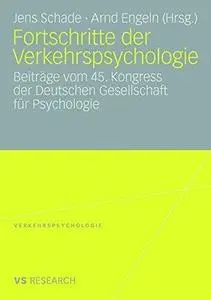 Fortschritte der Verkehrspsychologie: Beiträge vom 45. Kongress der Deutschen Gesellschaft für Psychologie