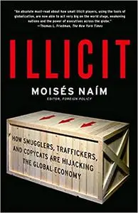 Illicit: How Smugglers, Traffickers, and Copycats are Hijacking the Global Economy Ed 9