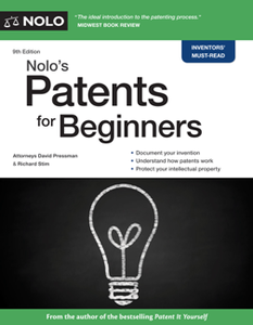 Nolo's Patents for Beginners, 9th Edition