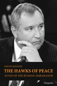 «The Hawks of Peace» by Dmitry Rogozin