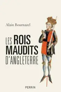 Alain Bournazel, "Les rois maudits d'Angleterre"
