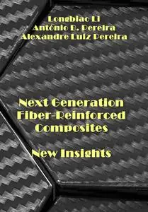 "Next Generation Fiber-Reinforced Composites: New Insights" ed. by Longbiao Li, et al.