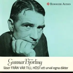 «Gunnar Björling läser Från vår till höst ett urval egna dikter» by Gunnar Björling