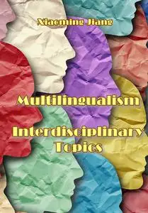 "Multilingualism: Interdisciplinary Topics" ed. by Xiaoming Jiang