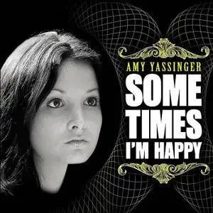 Amy Yassinger - Sometimes I'm Happy (2012)