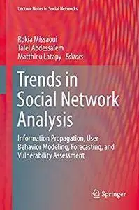 Trends in Social Network Analysis: Information Propagation, User Behavior Modeling, Forecasting [Repost]