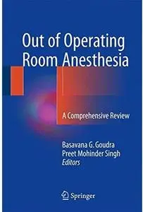 Out of Operating Room Anesthesia: A Comprehensive Review [Repost]