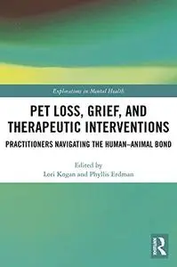 Pet Loss, Grief, and Therapeutic Interventions: Practitioners Navigating the Human-Animal Bond