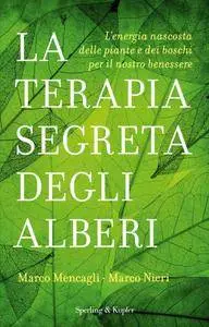 Marco Mencagli, Marco Nieri - La terapia segreta degli alberi