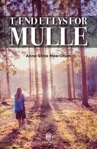 «Tænd et lys for Mulle» by Anne-Stine Moe-Olsen