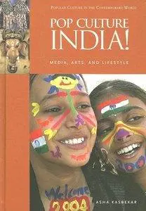 Asha Kasbekar - Pop Culture India!: Media, Arts, and Lifestyle [Repost]
