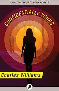 «Confidentially Yours» by Charles Williams