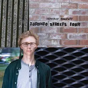 Harrison Argatoff - Toronto Streets Tour (2020)