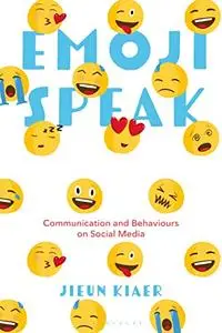 Emoji Speak: Communication and Behaviours on Social Media