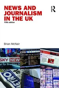 News and Journalism in the UK: A Textbook