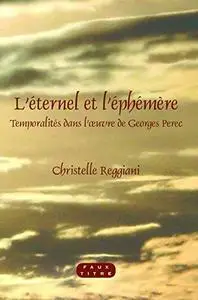 L' éternel et l'éphémère : temporalités dans l'œuvre de Georges Perec