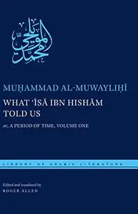 What ʿĪsā ibn Hishām Told Us: or, A Period of Time, Volume One