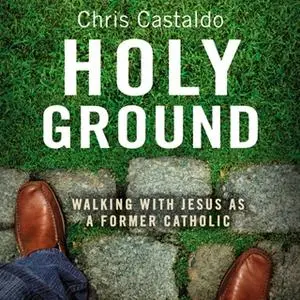 «Holy Ground» by Christopher A. Castaldo