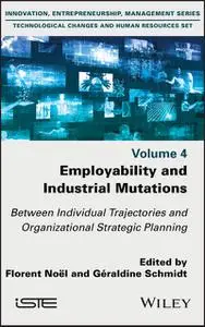 Employability and Industrial Mutations: Between Individual Trajectories and Organizational Strategic Planning