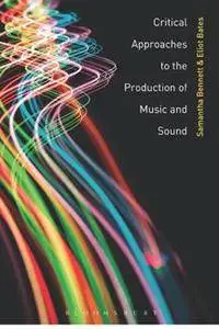 Critical Approaches to the Production of Music and Sound