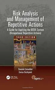 Risk Analysis and Management of Repetitive Actions: A Guide for Applying the OCRA System, 3rd Edition