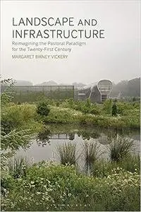 Landscape and Infrastructure: Reimagining the Pastoral Paradigm for the Twenty-First Century