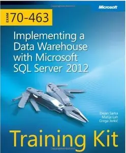 Training Kit (Exam 70-463): Implementing a Data Warehouse with Microsoft SQL Server 2012 [Repost]