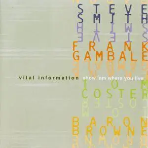 Vital Information - Show 'Em Where You Live (2001) {Intuition}