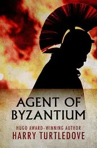 «Agent of Byzantium» by Harry Turtledove