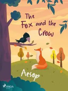 «The Fox and the Crow» by – Aesop