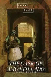 «The Cask of Amontillado» by Edgar Allan Poe
