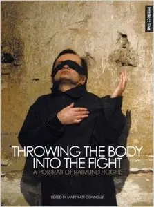 Throwing the Body into the Fight: A Portrait of Raimund Hoghe