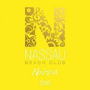 VA - Nassau Beach Club Ibiza 2016 (2016)