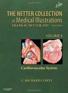 The Netter Collection of Medical Illustrations - Cardiovascular System: Volume 8, 2 edition