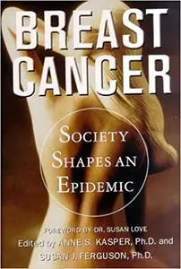 Breast Cancer: Society Shapes an Epidemic