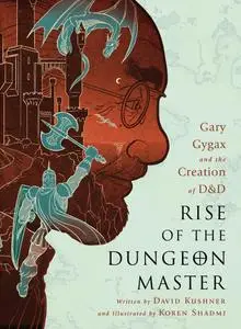 Rise of the Dungeon Master - Gary Gygax and the Creation of D&D (2017) (digital)