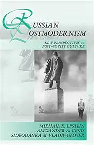 Russian Postmodernism: New Perspectives on Post-Soviet Culture Ed 2