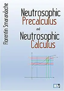 Neutrosophic Precalculus and Neutrosophic Calculus