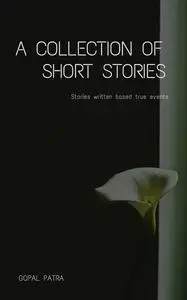 «A collection of short stories» by Gopal Patra