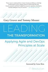Leading the Transformation: Applying Agile and DevOps Principles at Scale