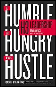 H3 Leadership: be humble. stay hungry. always hustle