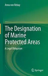 The Designation of Marine Protected Areas: A Legal Obligation