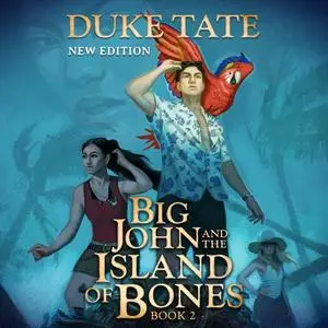 «Big John and the Island of Bones» by Duke Tate