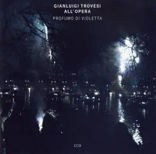 Gianluigi Trovesi All'opera - Profumo Di Violetta (2008) (Repost)