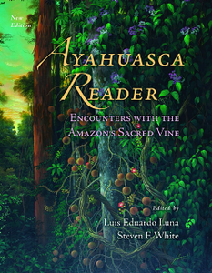 Ayahuasca Reader: Encounters with the Amazon's Sacred Vine, Second Edition